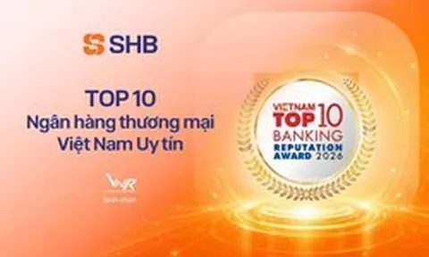 SHB vào top 200 Fortune Đông Nam Á, Top 10 ngân hàng thương mại uy tín